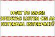 How to make OpenVAS listen on an external interfac